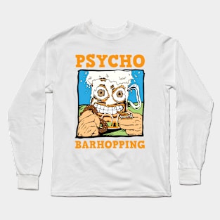 Psycho Barhopping Long Sleeve T-Shirt